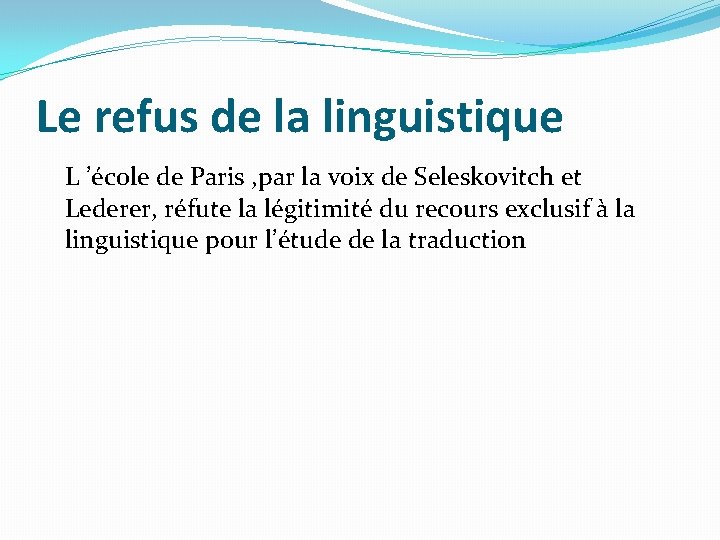 Le refus de la linguistique L ’école de Paris , par la voix de
