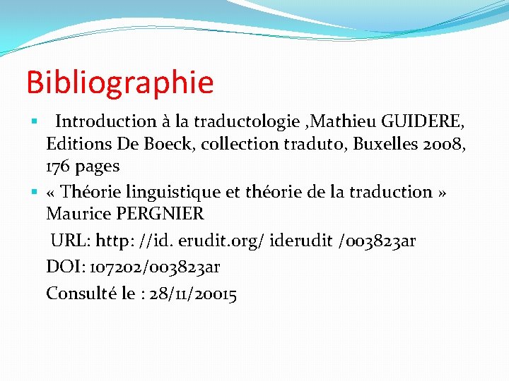 Bibliographie § Introduction à la traductologie , Mathieu GUIDERE, Editions De Boeck, collection traduto,