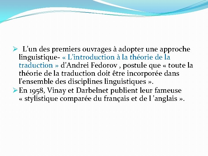 Ø L’un des premiers ouvrages à adopter une approche linguistique- « L’introduction à la