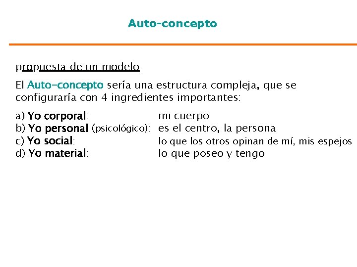 Auto-concepto propuesta de un modelo El Auto-concepto sería una estructura compleja, que se configuraría
