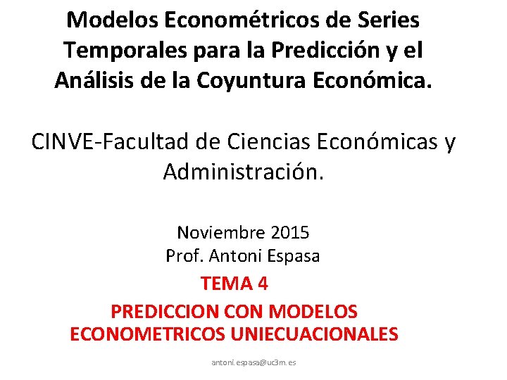 Modelos Econométricos de Series Temporales para la Predicción y el Análisis de la Coyuntura