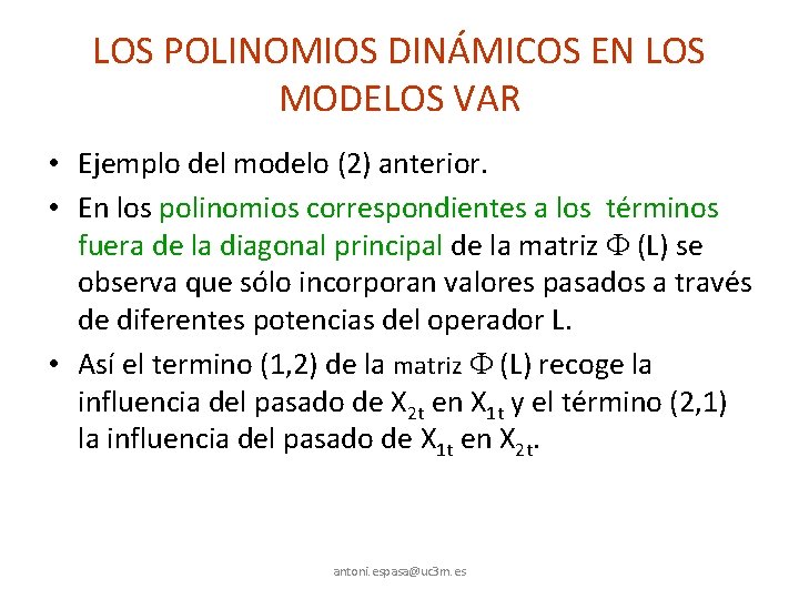 LOS POLINOMIOS DINÁMICOS EN LOS MODELOS VAR • Ejemplo del modelo (2) anterior. •