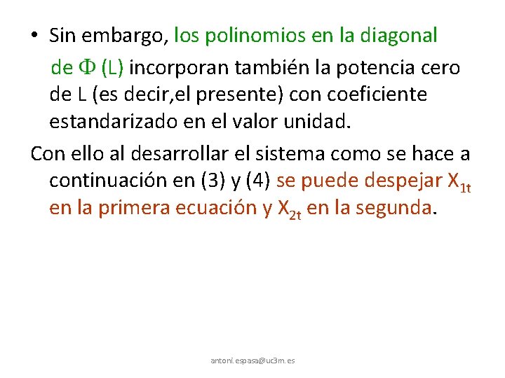  • Sin embargo, los polinomios en la diagonal de (L) incorporan también la