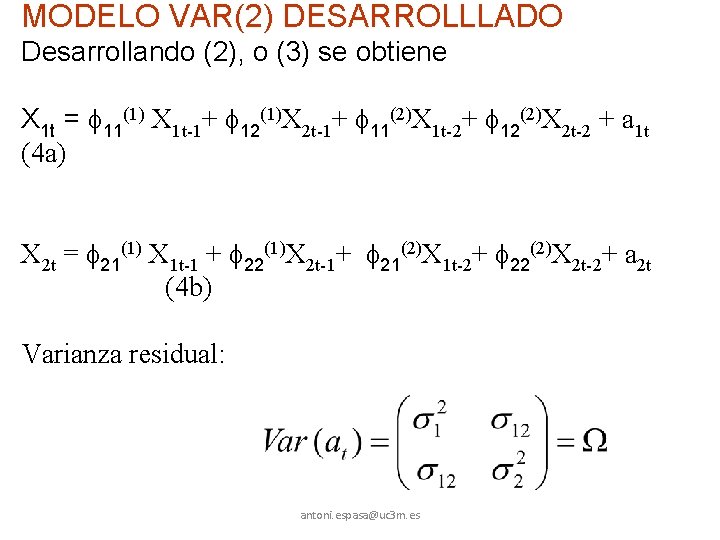 MODELO VAR(2) DESARROLLLADO Desarrollando (2), o (3) se obtiene X 1 t = 11(1)