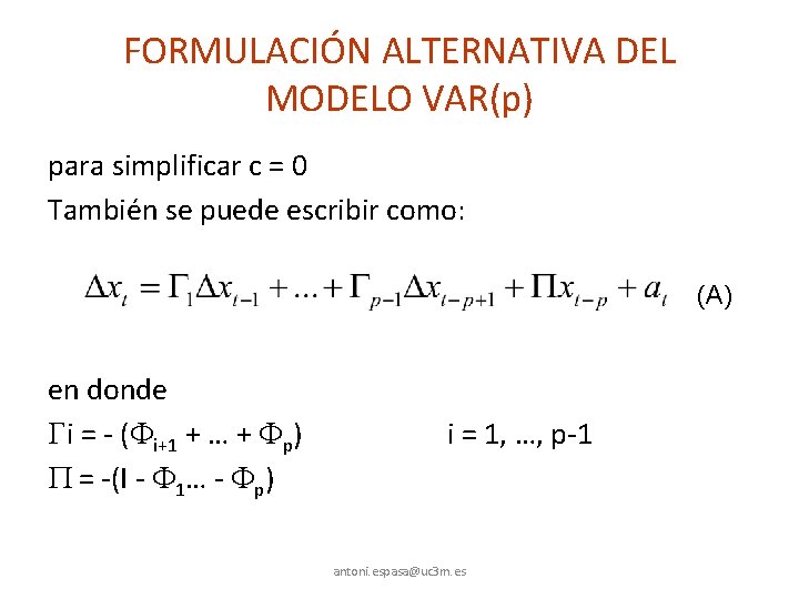 FORMULACIÓN ALTERNATIVA DEL MODELO VAR(p) para simplificar c = 0 También se puede escribir