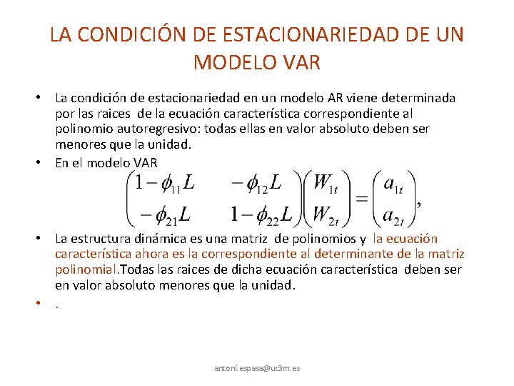 LA CONDICIÓN DE ESTACIONARIEDAD DE UN MODELO VAR • La condición de estacionariedad en