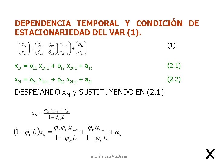 DEPENDENCIA TEMPORAL Y CONDICIÓN DE ESTACIONARIEDAD DEL VAR (1) x 1 t = 11