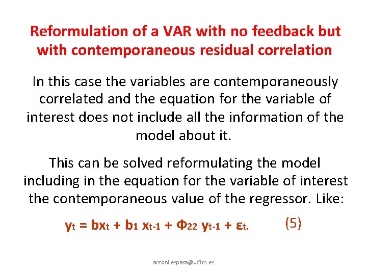 Reformulation of a VAR with no feedback but with contemporaneous residual correlation In this