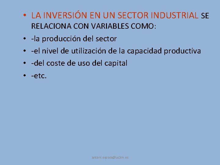  • LA INVERSIÓN EN UN SECTOR INDUSTRIAL SE • • RELACIONA CON VARIABLES