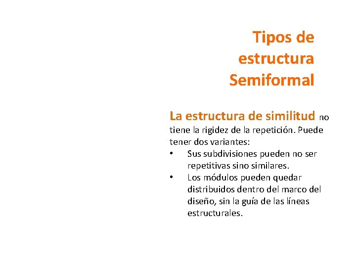 Tipos de estructura Semiformal La estructura de similitud no tiene la rigidez de la
