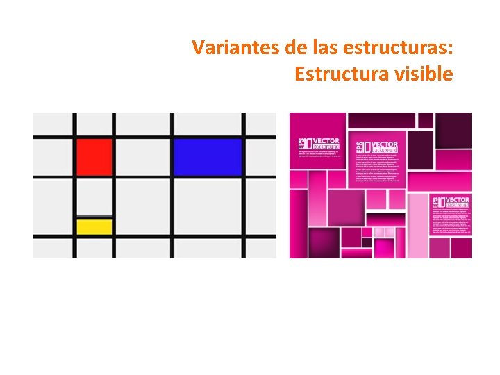 Variantes de las estructuras: Estructura visible 