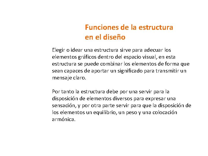 Funciones de la estructura en el diseño Elegir o idear una estructura sirve para