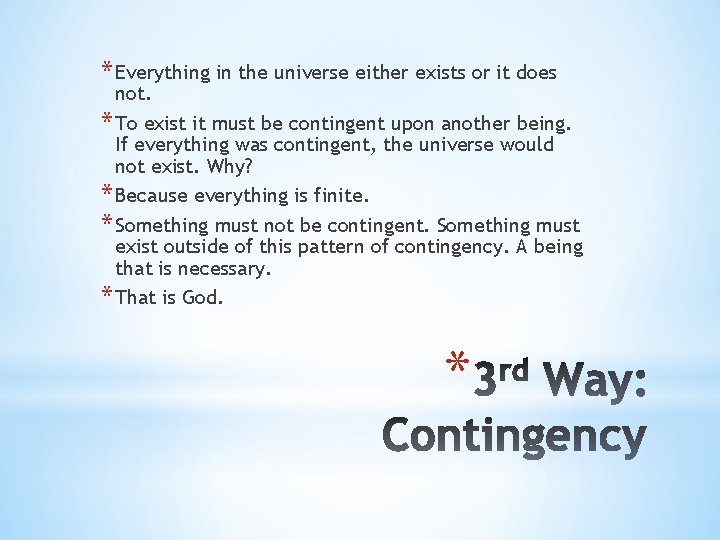 * Everything in the universe either exists or it does not. * To exist