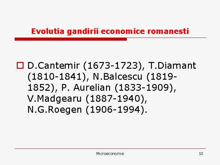 Evolutia gandirii economice romanesti o D. Cantemir (1673 -1723), T. Diamant (1810 -1841), N.