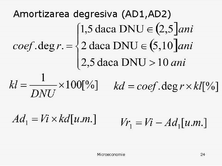 Amortizarea degresiva (AD 1, AD 2) Microeconomie 24 