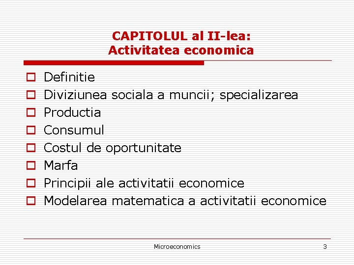 CAPITOLUL al II-lea: Activitatea economica o o o o Definitie Diviziunea sociala a muncii;