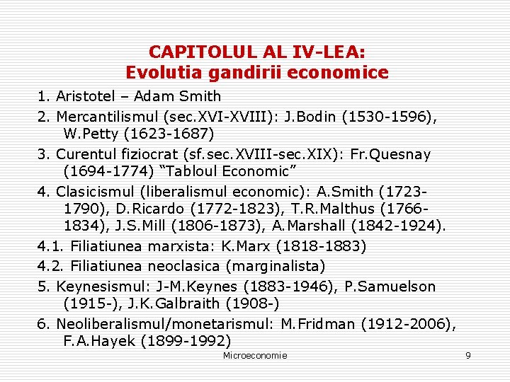 CAPITOLUL AL IV-LEA: Evolutia gandirii economice 1. Aristotel – Adam Smith 2. Mercantilismul (sec.