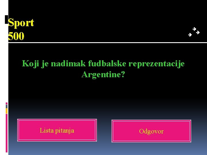 Sport 500 Koji je nadimak fudbalske reprezentacije Argentine? Lista pitanja Odgovor 