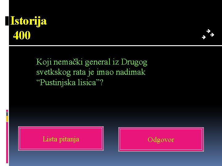 Istorija 400 Koji nemački general iz Drugog svetkskog rata je imao nadimak “Pustinjska lisica”?