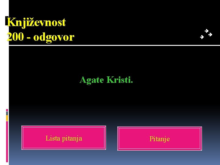 Književnost 200 - odgovor Agate Kristi. Lista pitanja Pitanje 