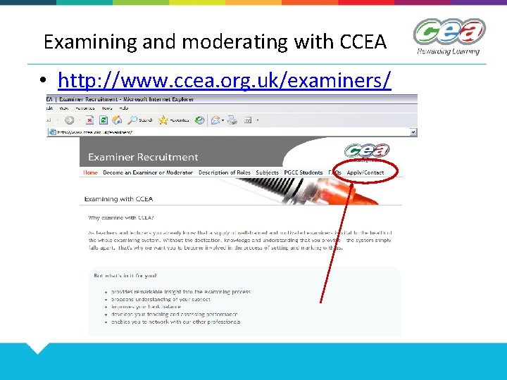Examining and moderating with CCEA • http: //www. ccea. org. uk/examiners/ 