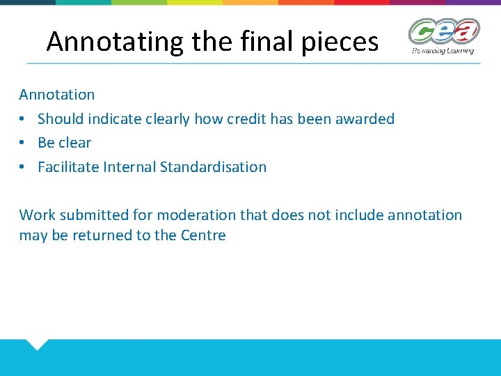 Annotating the final pieces Annotation • Should indicate clearly how credit has been awarded