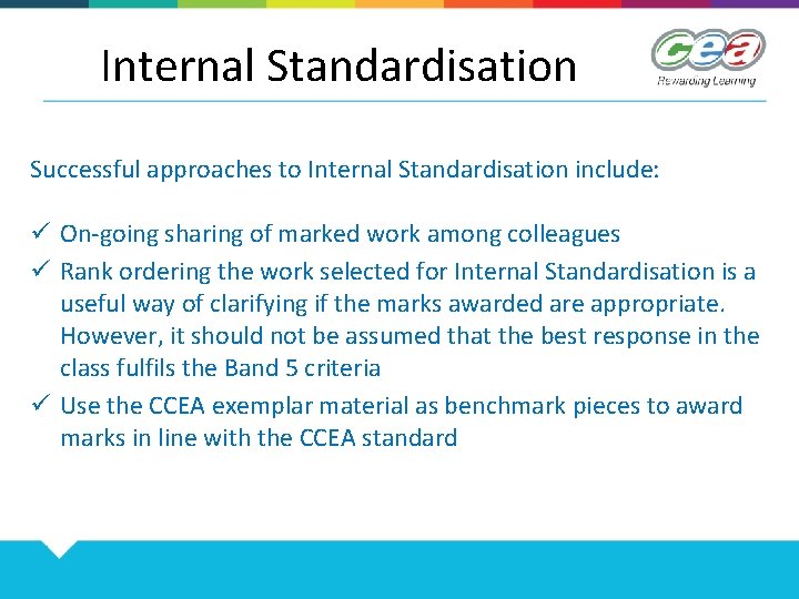 Internal Standardisation Successful approaches to Internal Standardisation include: ü On-going sharing of marked work