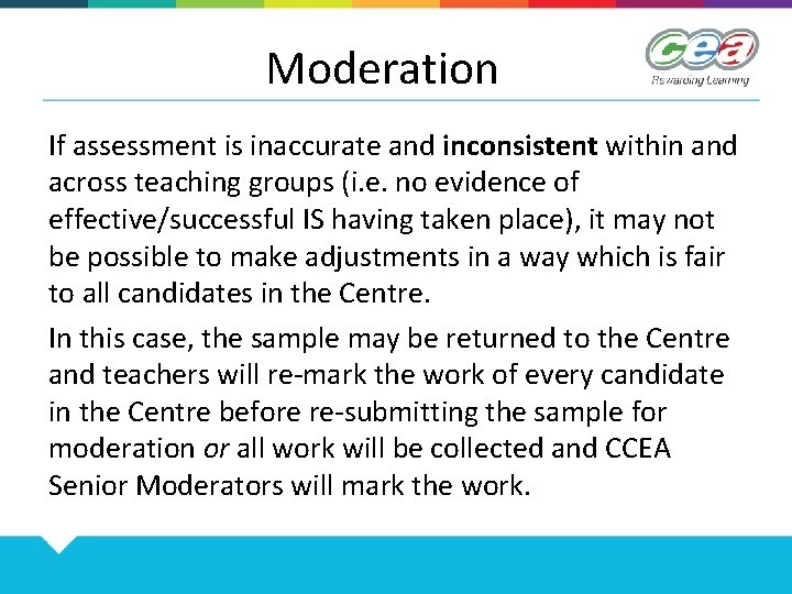 Moderation If assessment is inaccurate and inconsistent within and across teaching groups (i. e.