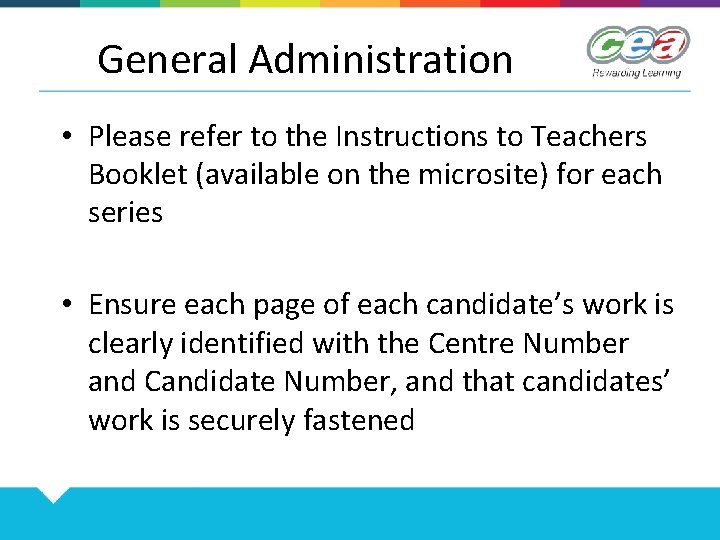General Administration • Please refer to the Instructions to Teachers Booklet (available on the