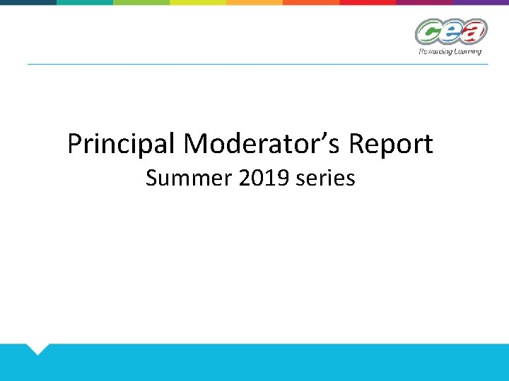 Principal Moderator’s Report Summer 2019 series 