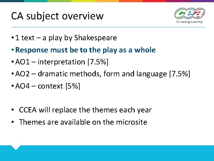 CA subject overview • 1 text – a play by Shakespeare • Response must
