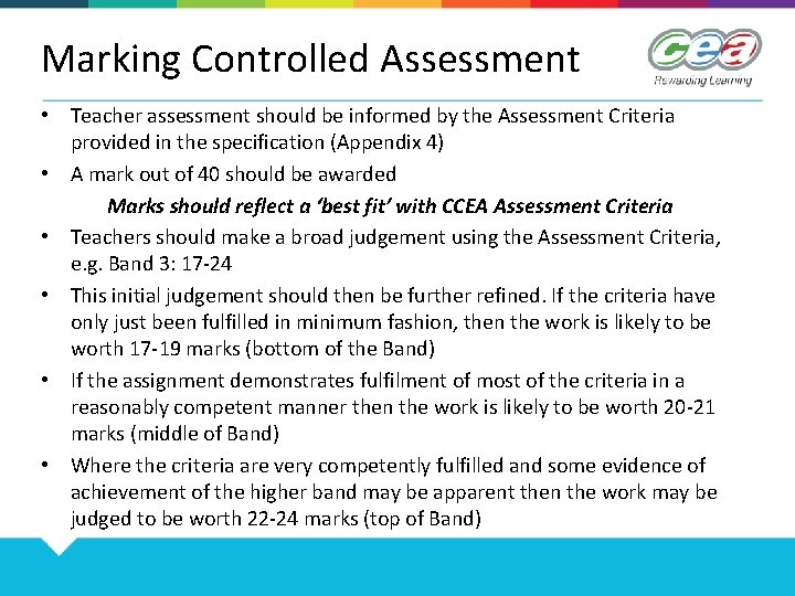 Marking Controlled Assessment • Teacher assessment should be informed by the Assessment Criteria provided