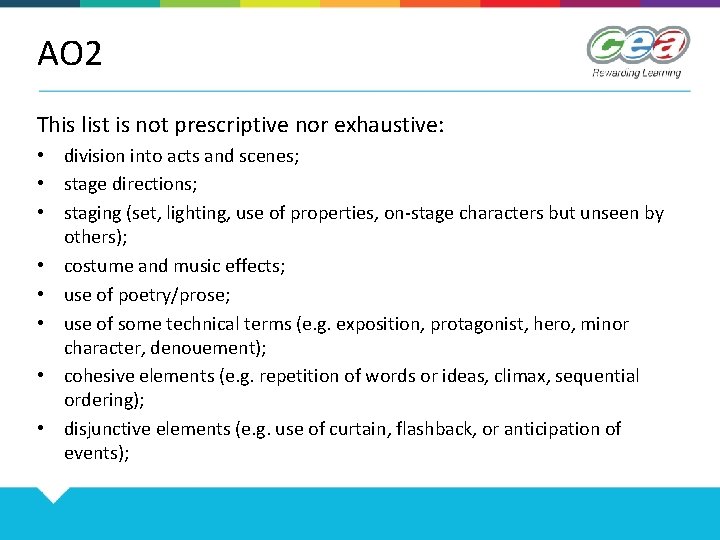 AO 2 This list is not prescriptive nor exhaustive: • division into acts and