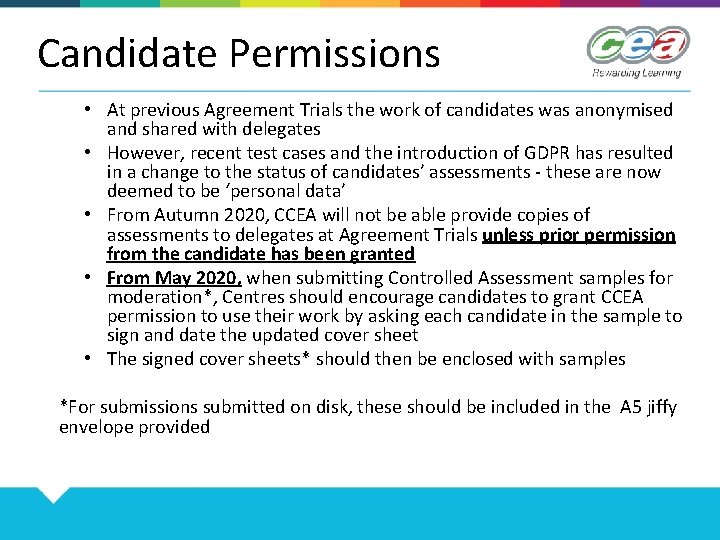Candidate Permissions • At previous Agreement Trials the work of candidates was anonymised and