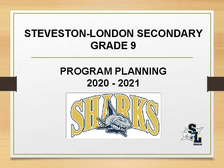 STEVESTON-LONDON SECONDARY GRADE 9 PROGRAM PLANNING 2020 - 2021 