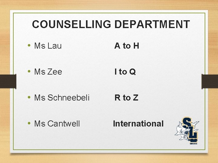 COUNSELLING DEPARTMENT • Ms Lau A to H • Ms Zee I to Q