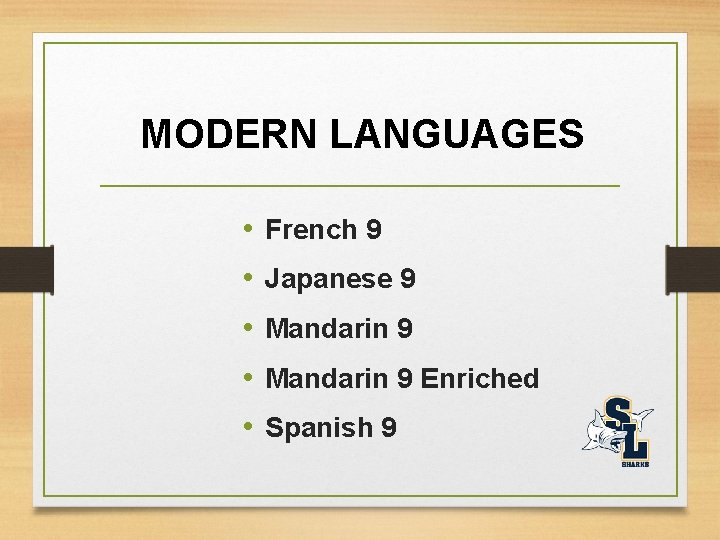 MODERN LANGUAGES • French 9 • Japanese 9 • Mandarin 9 Enriched • Spanish