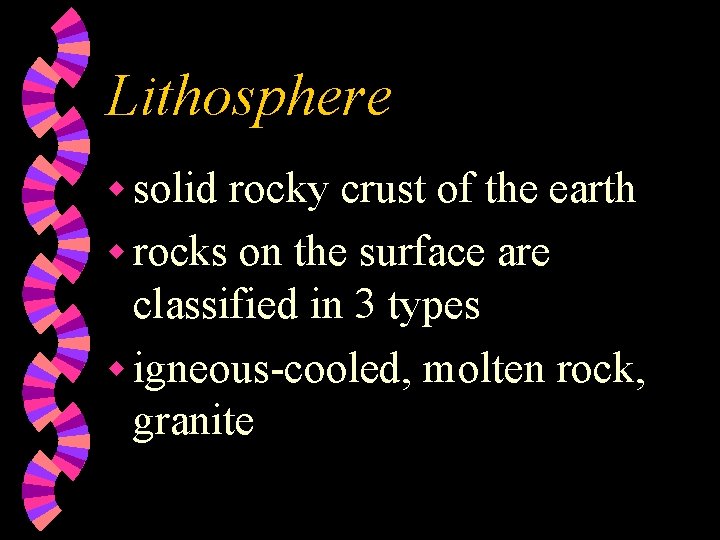 Lithosphere w solid rocky crust of the earth w rocks on the surface are