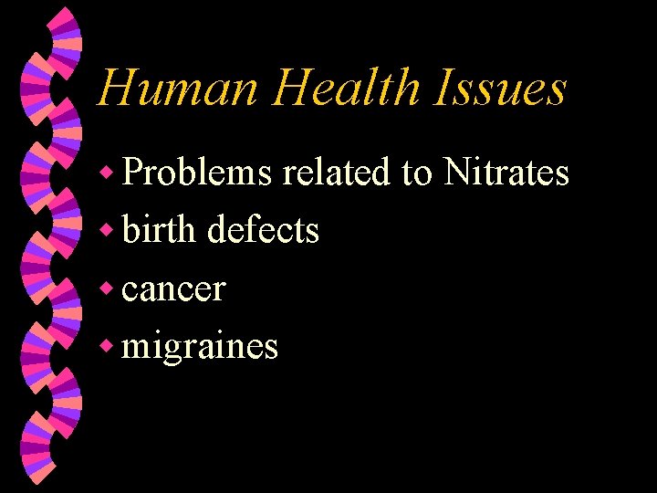 Human Health Issues w Problems related to Nitrates w birth defects w cancer w