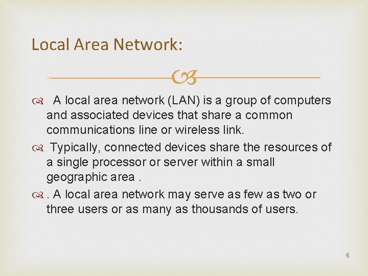 Local Area Network: A local area network (LAN) is a group of computers and