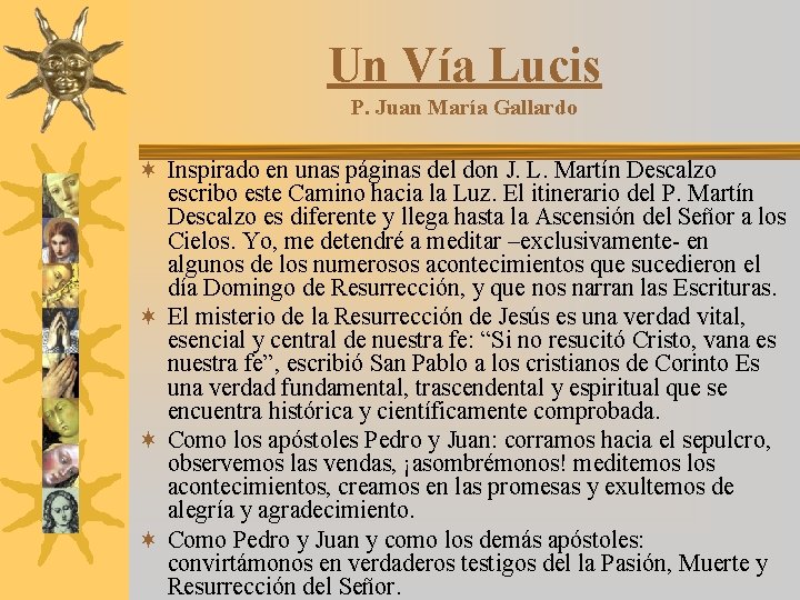 Un Vía Lucis P. Juan María Gallardo ¬ Inspirado en unas páginas del don