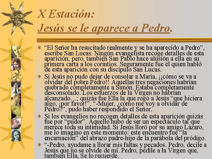 X Estación: Jesús se le aparece a Pedro. ¬ “El Señor ha resucitado realmente