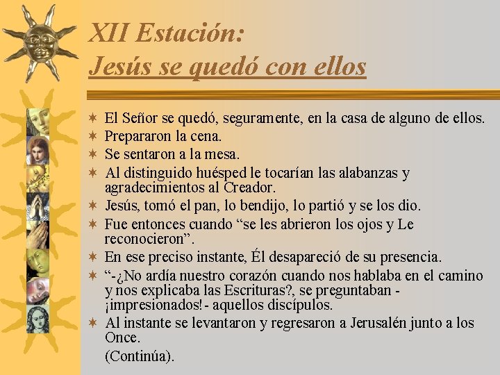 XII Estación: Jesús se quedó con ellos ¬ ¬ ¬ ¬ ¬ El Señor