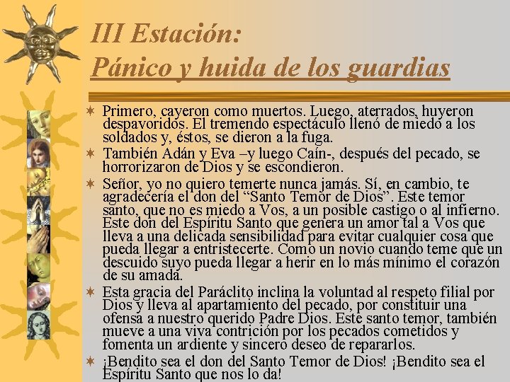 III Estación: Pánico y huida de los guardias ¬ Primero, cayeron como muertos. Luego,