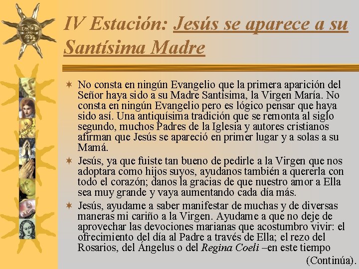 IV Estación: Jesús se aparece a su Santísima Madre ¬ No consta en ningún