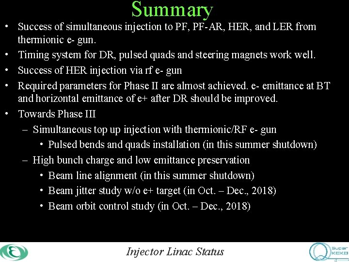 Summary • Success of simultaneous injection to PF, PF-AR, HER, and LER from thermionic