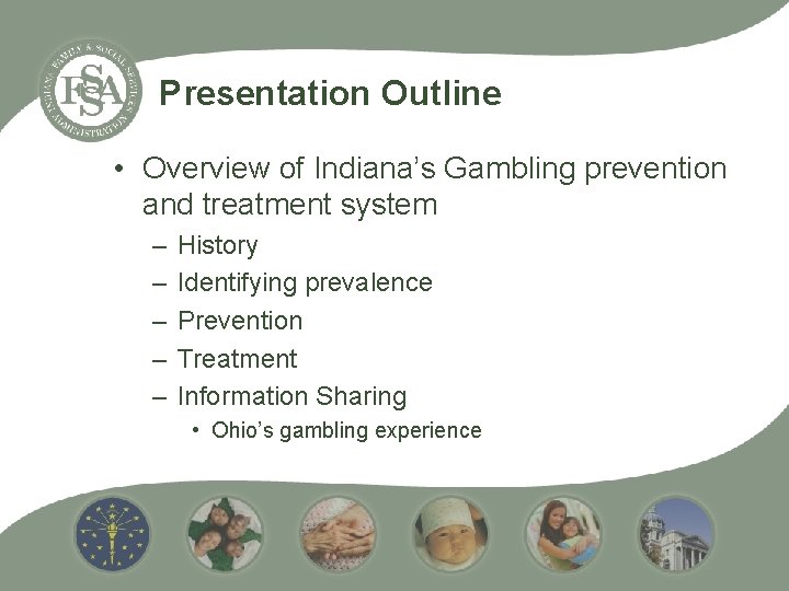 Presentation Outline • Overview of Indiana’s Gambling prevention and treatment system – – –