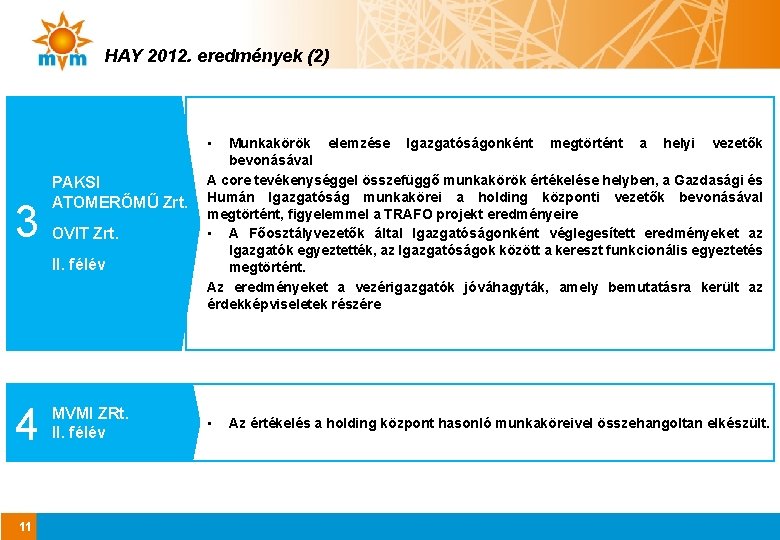 HAY 2012. eredmények (2) • 3 PAKSI ATOMERŐMŰ Zrt. OVIT Zrt. II. félév 4