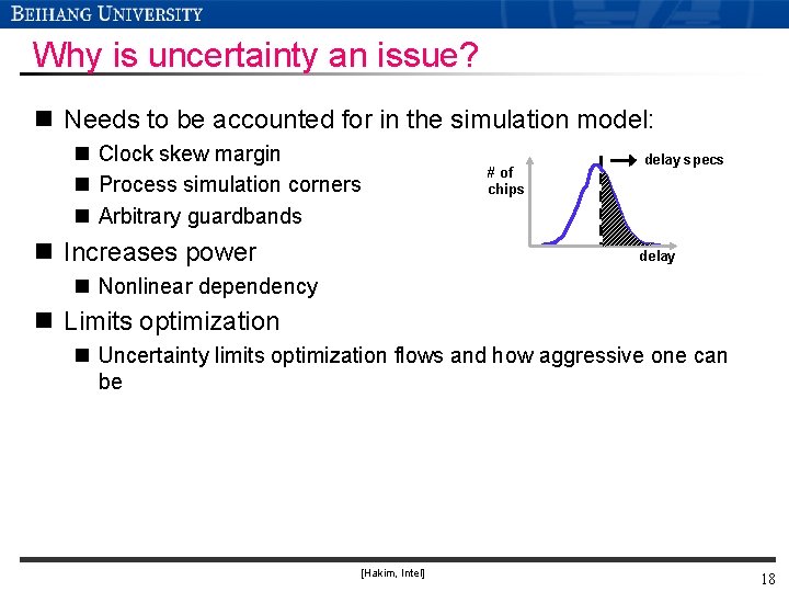 Why is uncertainty an issue? n Needs to be accounted for in the simulation Why is uncertainty an issue? n Needs to be accounted for in the simulation