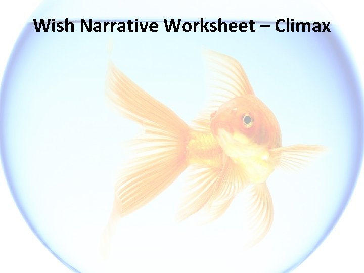 Wish Narrative Worksheet – Climax 